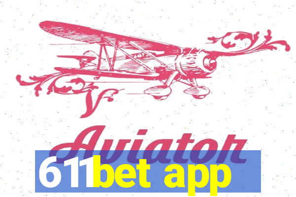 611bet app